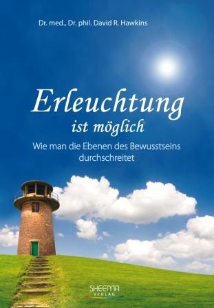 Erleuchtung ist möglich - David R Hawkins