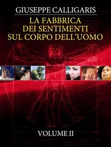 La Fabbrica dei Sentimenti sul Corpo dell'Uomo - Vol. 2 - Giuseppe Calligaris