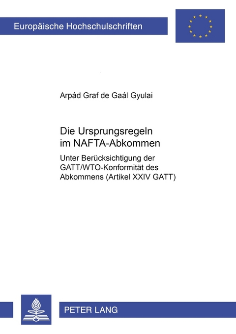 Die Ursprungsregeln im NAFTA-Abkommen - Arpád de Gaál Gyulai