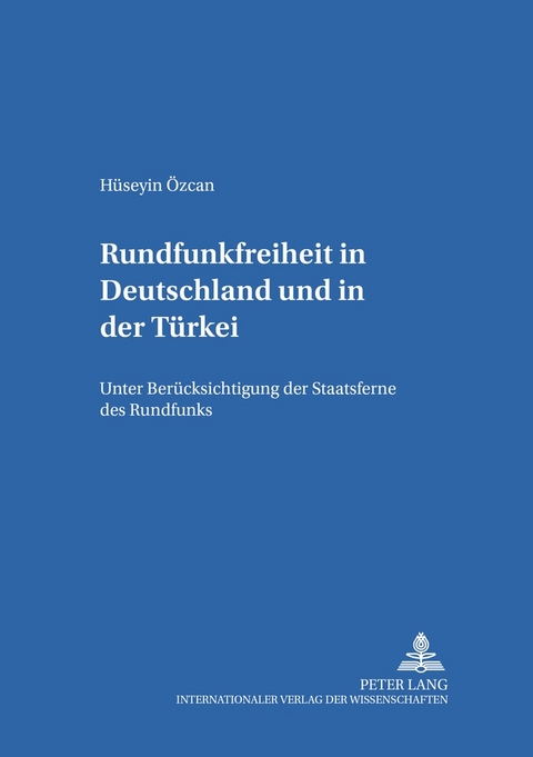 Rundfunkfreiheit in Deutschland und in der Türkei - Hüseyin Özcan