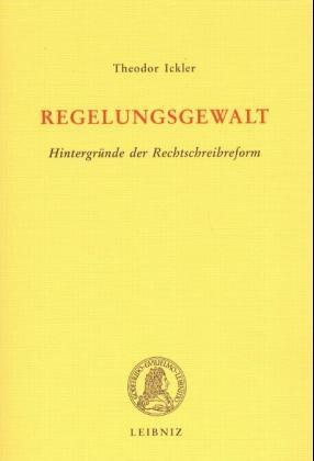 Regelungsgewalt - Theodor Ickler