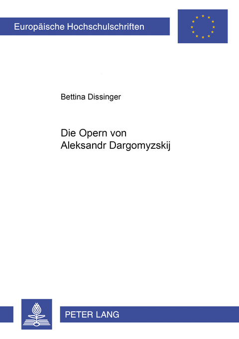 Die Opern von Aleksandr Dargomyžskij - Bettina Dissinger