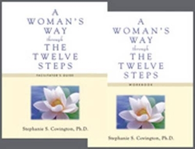 A Woman's Way through the Twelve Steps Facilitator Guide and 10 Workbooks Collection - Stephanie S. Covington