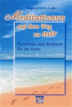 Meditationen - auf dem Weg zu mir - Heidrun Streit-Gallo