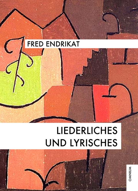 Liederliches und Lyrisches - Fred Endrikat