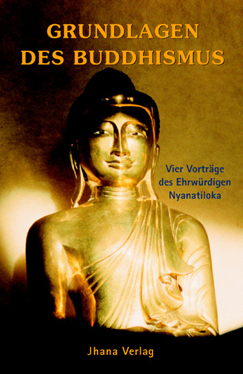 Grundlagen des Buddhismus -  Nyanatiloka