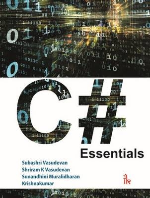 C# Essentials - Subashri Vasudevan, Shriram K. Vasudevan, Sunandhini Muralidharan,  Krishnakumar