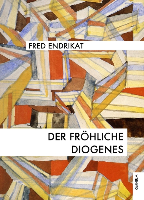 Der fröhliche Diogenes - Fred Endrikat