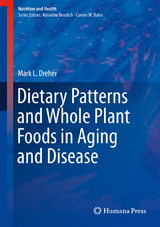 Dietary Patterns and Whole Plant Foods in Aging and Disease - Mark L. Dreher