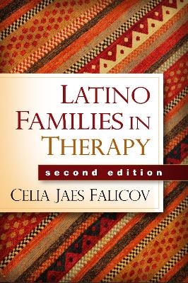 Latino Families in Therapy, Second Edition - Celia Jaes Falicov