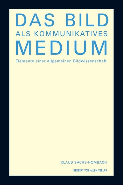 Das Bild als kommunikatives Medium - Klaus Sachs-Hombach