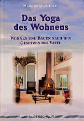 Das Yoga des Wohnens - Markus Schmieke