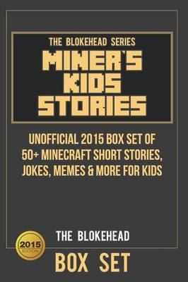 Miner's Kids Stories - The Blokehead