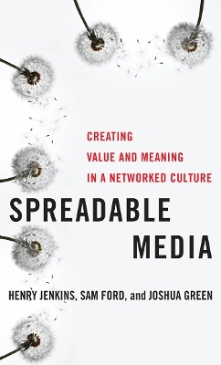 Spreadable Media - Henry Jenkins, Sam Ford, Joshua Green