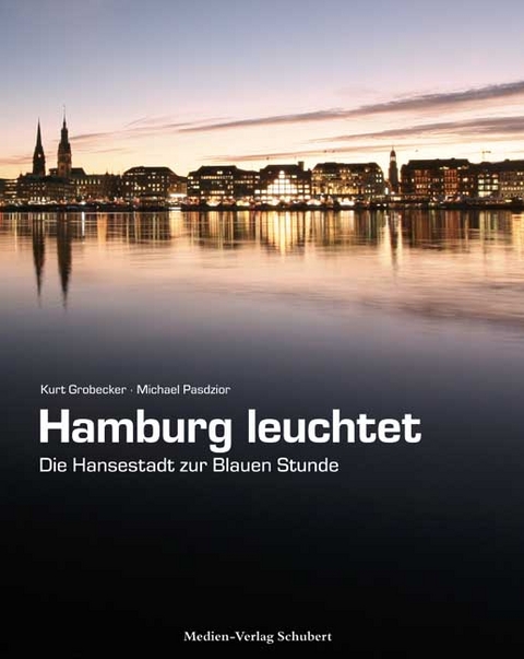 Hamburg leuchtet - - Kurt Grobecker