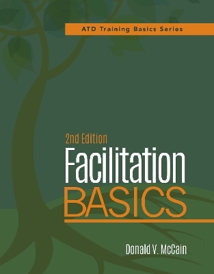 Facilitation Basics, 2nd Edition - Donald V. McCain