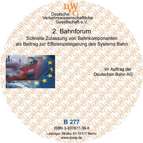 Schnelle Zulassung von Bahnkomponenten als Beitrag zur Effizienzsteigerung des Systems Bahn