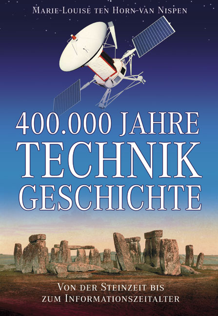 400000 Jahre Technikgeschichte - Marie L ten Horn-van Nispen