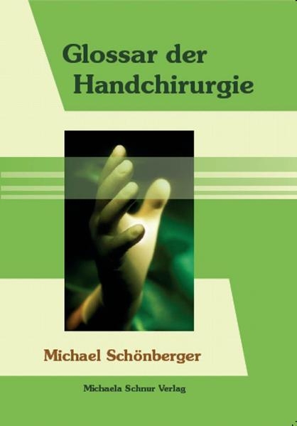 Glossar der Handchirurgie - Michael Schönberger