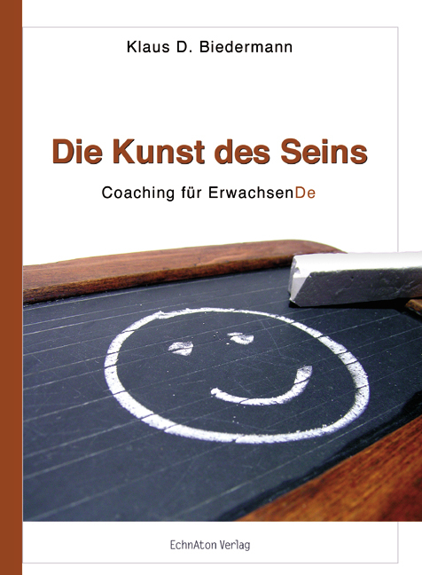 Die Kunst des Seins - Klaus D Biedermann