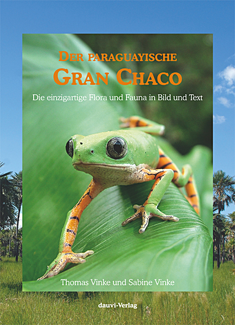 Der paraguayische Gran Chaco - Thomas Vinke, Sabine Vinke