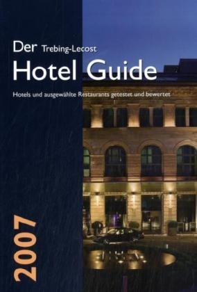 Der Trebing-Lecost Hotel Guide 2007 - Olaf Trebing-Lecost