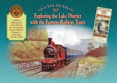 Exploring the Lake District with the Furness Railway Tours - David Mather