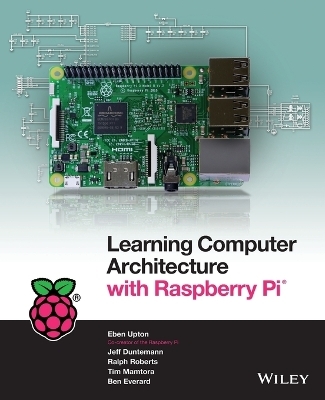 Learning Computer Architecture with Raspberry Pi - Eben Upton, Jeff Duntemann