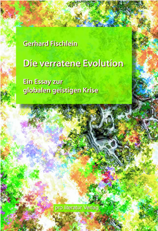 Die verratene Evolution - Gerhard Fischlein