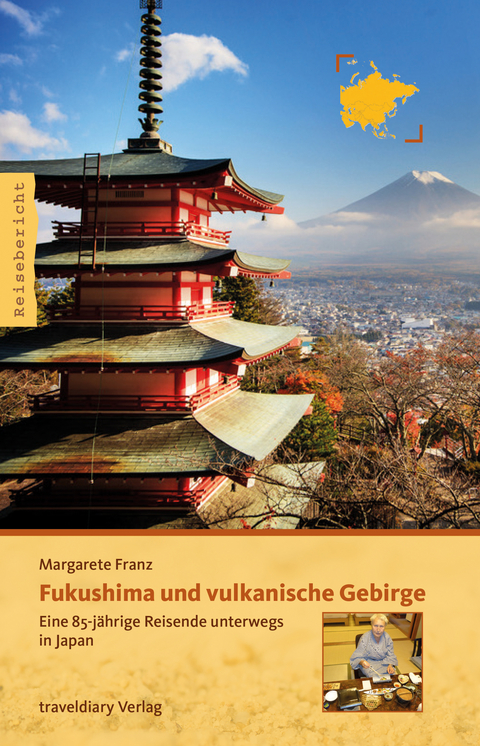 Fukushima und vulkanische Gebirge - Margarete Franz