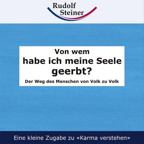 Von wem habe ich meine Seele geerbt? - Rudolf Steiner