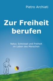 Zur Freiheit berufen - Pietro Archiati