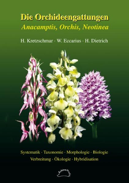 Die Orchideengattungen Anacamptis, Orchis, Neotinea - Horst Kretzschmar, Wolfgang Eccarius, Helga Dietrich