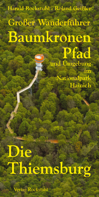 Wanderführer - Baumkronenpfad  im Nationalpark Hainich - mit Wanderungen und Sehenswürdigkeiten in der Umgebung - Roland Geissler, Harald Rockstuhl