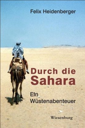 Durch die Sahara - Felix Heidenberger