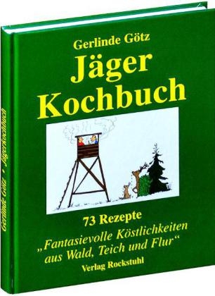 Jägerkochbuch - Gerlinde Götz