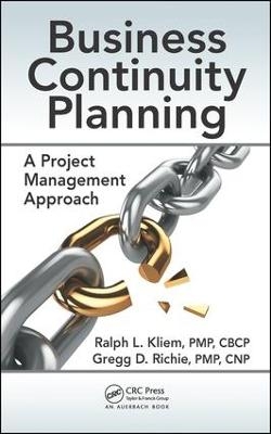 Business Continuity Planning - Ralph L. Kliem, Gregg D. Richie