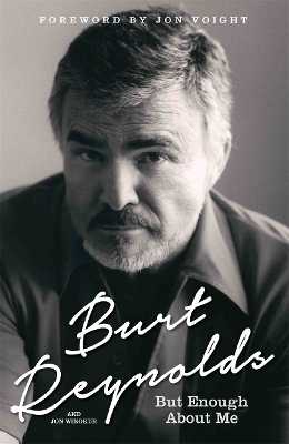 But Enough About Me - Burt Reynolds