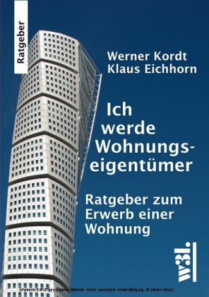 Ich werde Wohnungseigentümer - Werner Kordt, Klaus Eichhorn