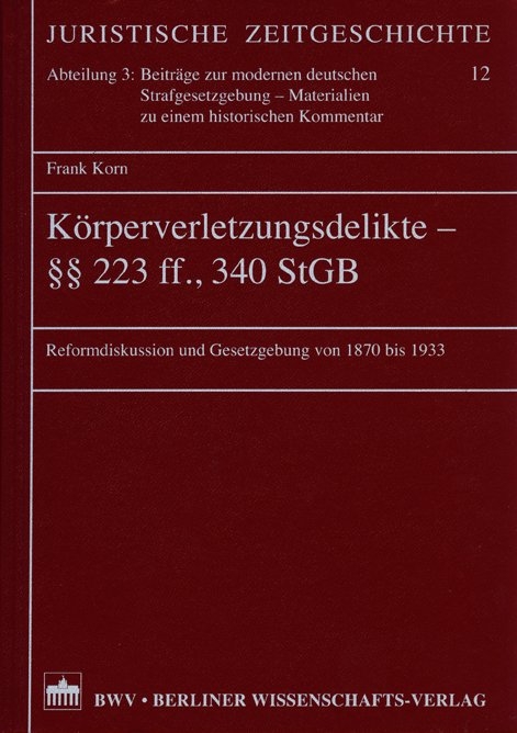 Körperverletzungsdelikte - §§ 223ff., 340 StGB - Frank Korn