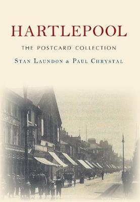 Hartlepool The Postcard Collection - Stan Laundon, Paul Chrystal