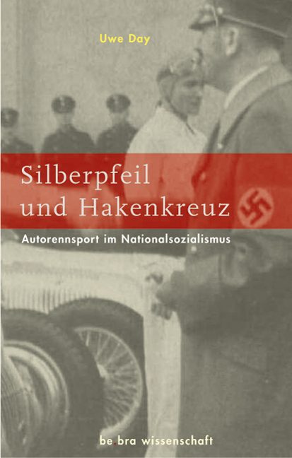 Silberpfeil und Hakenkreuz - Uwe Day