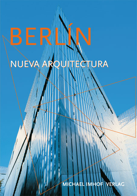 Berlin Nueva Arquitectura - Michael Imhof, León Krempel