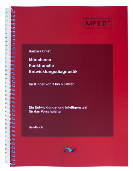 Münchener Funktionelle Entwicklungsdiagnostik für Kinder von 3 bis 6 Jahren (MFED 3-6) - Barbara Ernst