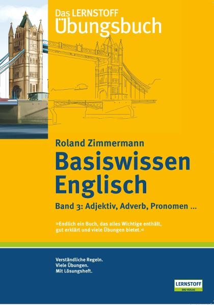 Das Lernstoff Übungsbuch / Basiswissen Englisch. Band 3: Adjektiv, Adverb, Pronomen … - Roland Zimmermann