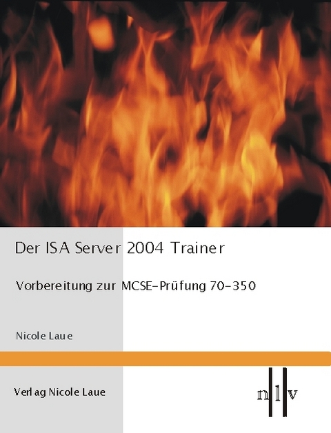 Der ISA Server 2004 Trainer - Nicole Laue