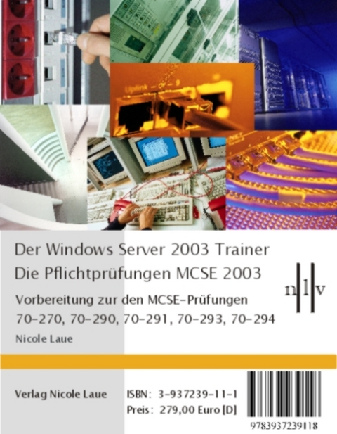 Der Windows Server 2003 Trainer - Die Pflichtprüfungen für den MCSE 2003 - Nicole Laue