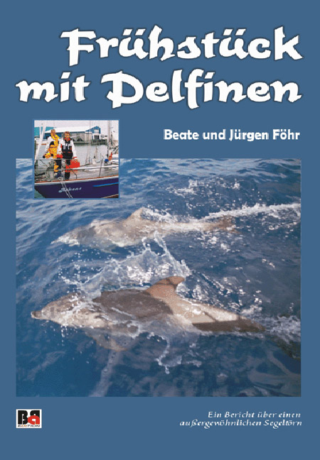 Frühstück mit Delfinen - Beate Föhr, Jürgen Föhr