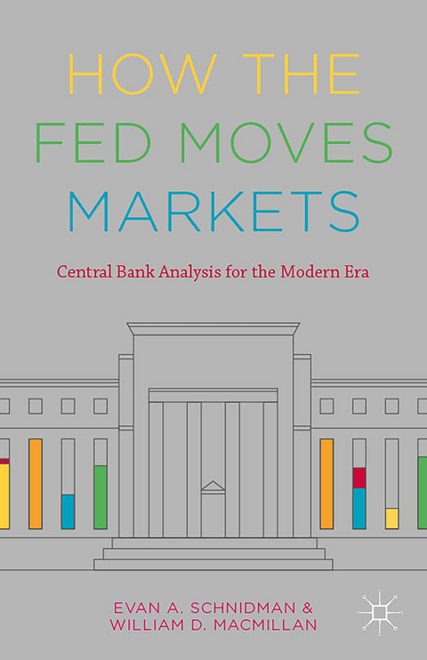 How the Fed Moves Markets - Evan A. Schnidman, William D. MacMillan