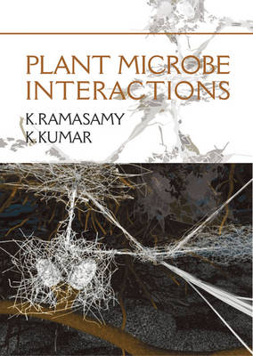 Plant-Microbe Interactions - K. Ramasamy &amp K.Kumar;  